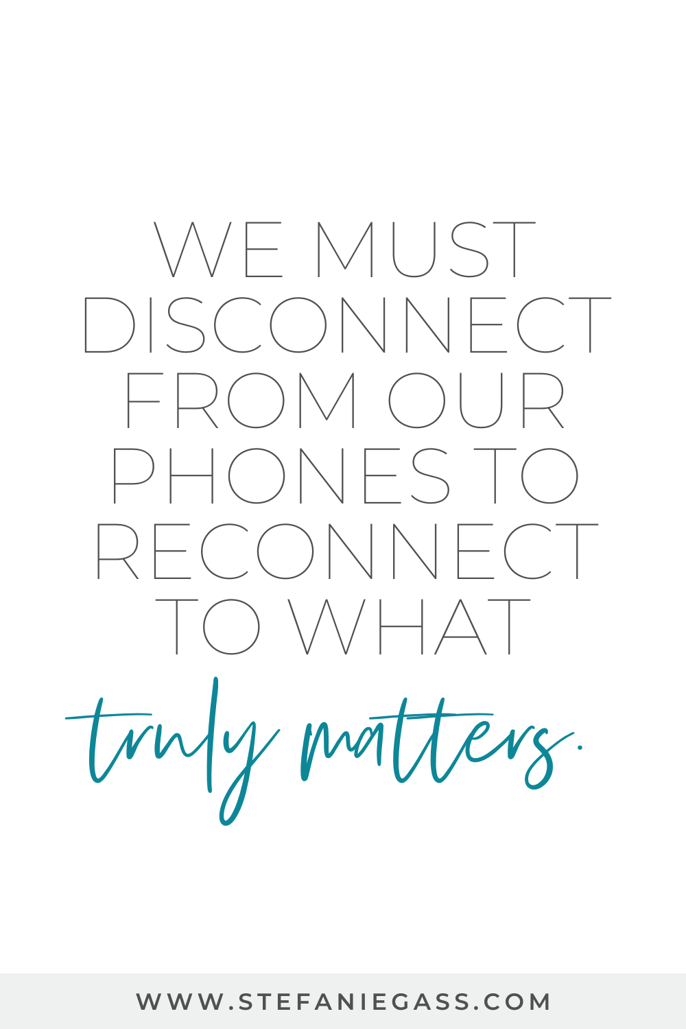 A quote by Stefanie Gass reads: "We must disconnect from our phones to reconnect to what truly matters." The image title is: Ep-807-Disconnect-to-Reconnect-A-7-Day-Phone-Fast-Guide-Stefanie-Gass-Quote