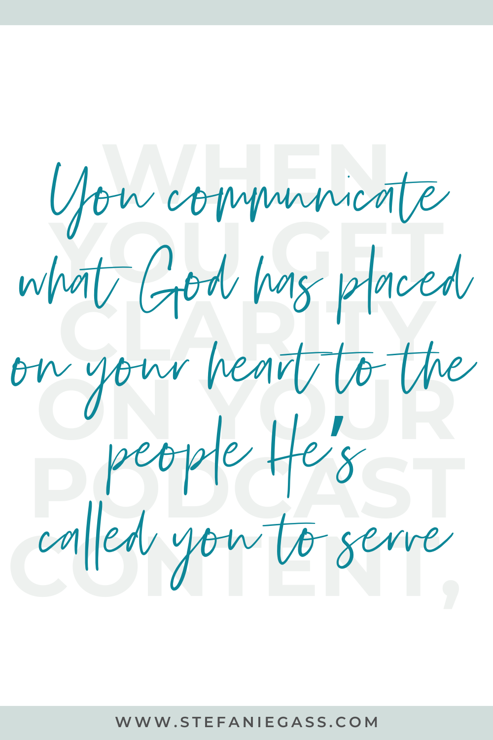 Quote from Stefanie Gass. The quote reads: "When you get clarity on your podcast content, you communicate what God has placed on your heart to the people He’s called you to serve". The title image is: Ep-808-Stumped-on-What-to-Say-3-Simple-Steps-to-Nail-Your-Podcast-Content-Stefanie-Gass-Quote