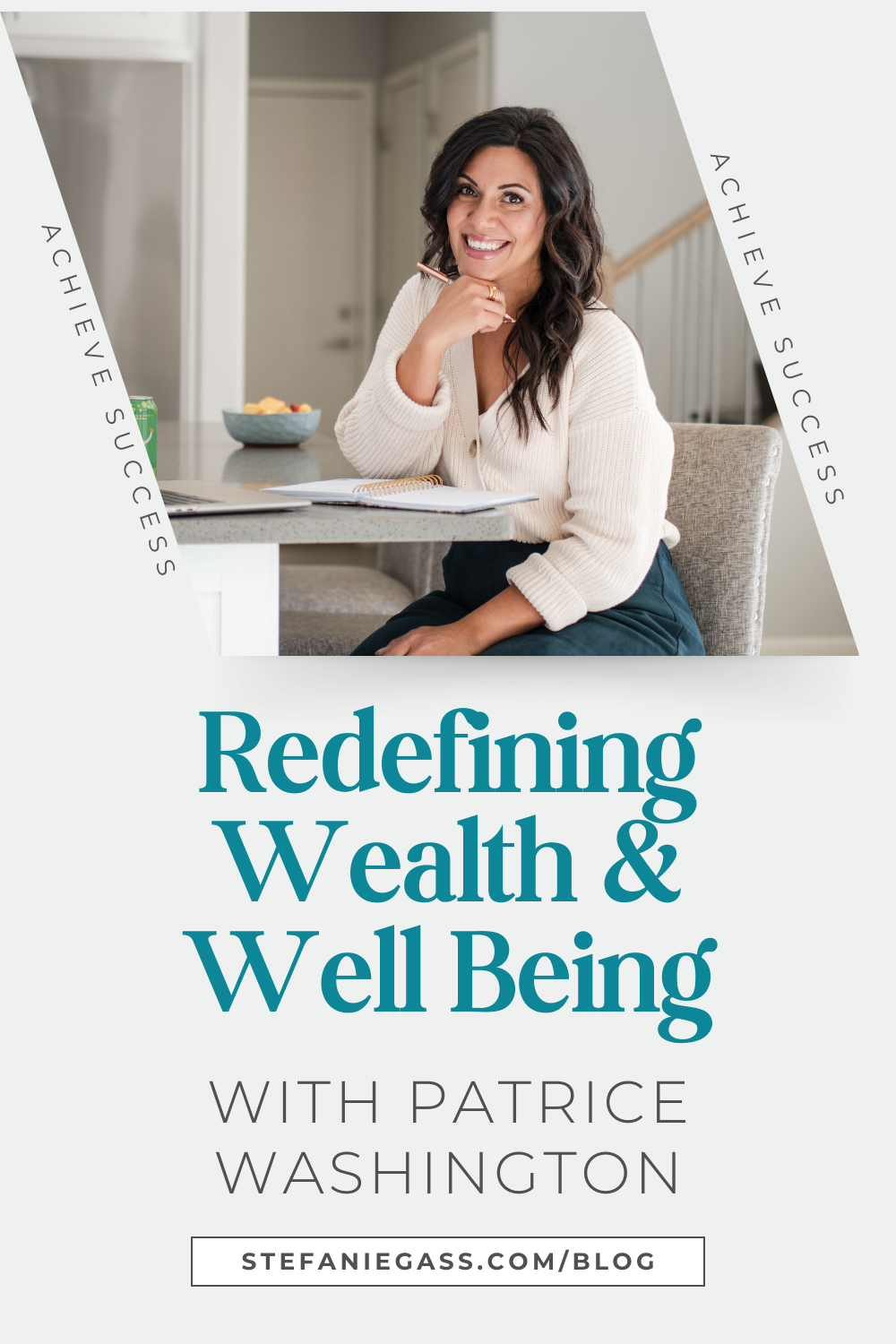 Graphic by Stefanie Gass. She's sitting at the kitchen table, smiling at the camera, wearing a cream-colored sweater and blue pants. She has a pen in her hand and her planner is on the table. The image title is: Ep-819-Redefining-Wealth-and-Well-Being-With-Patrice-Washington-Stefanie-Gass-Branded