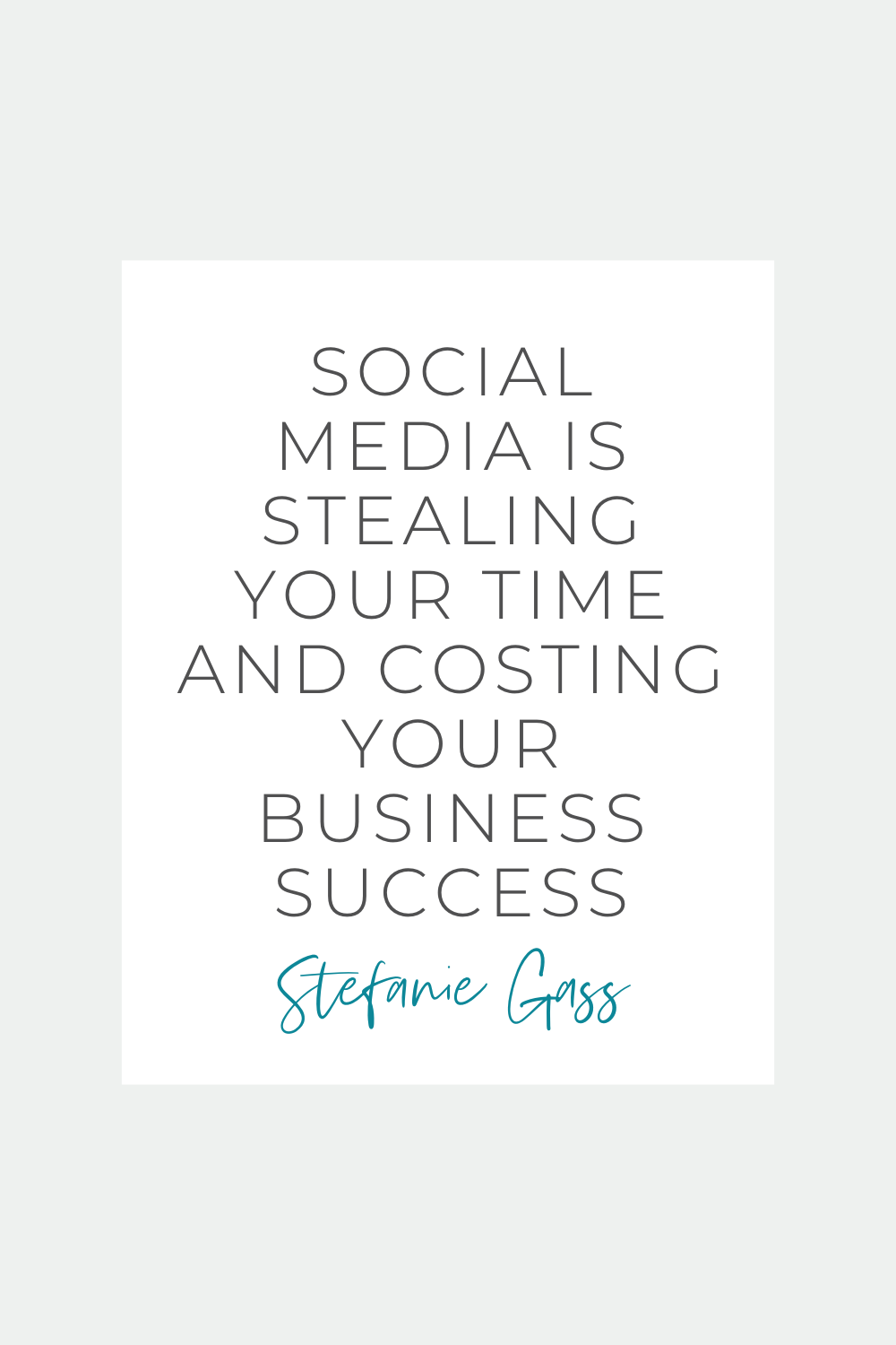 Quote by Stefanie Gass. The quote says: "Social media is stealing your time and costing your business success." The image title is: Ep-824-Social-Media-is-Preventing-You-From-Making-Money-from-Home-Stefanie-Gass-Quote