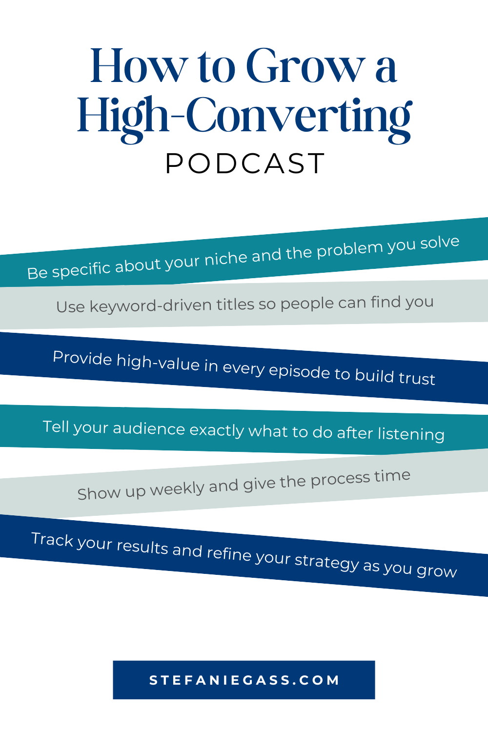 Infographic by Stefanie Gass teaching six ways to grow a high-converting podcast. From being specific to providing high-value to showing up weekly and tracking your results. The image title is: Ep-825-80-Percent-Conversion-Rate-and-21K-in-Sales-How-Lara-Frendjian-Did-It-In-Just-Six-Months-Stefanie-Gass-Infographic