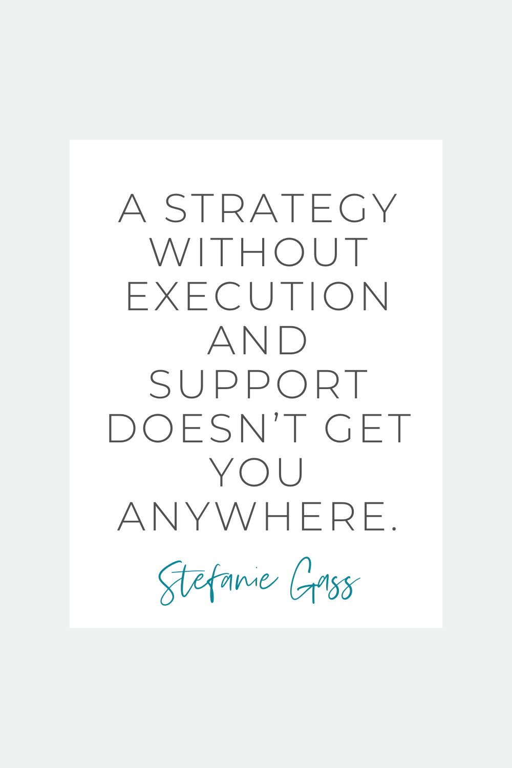 A quote by Stefanie Gass says: “A strategy without execution and support doesn’t get you anywhere.” The image title is: Ep-825-80-Percent-Conversion-Rate-and-21K-in-Sales-How-Lara-Frendjian-Did-It-In-Just-Six-Months-Stefanie-Gass-Quote