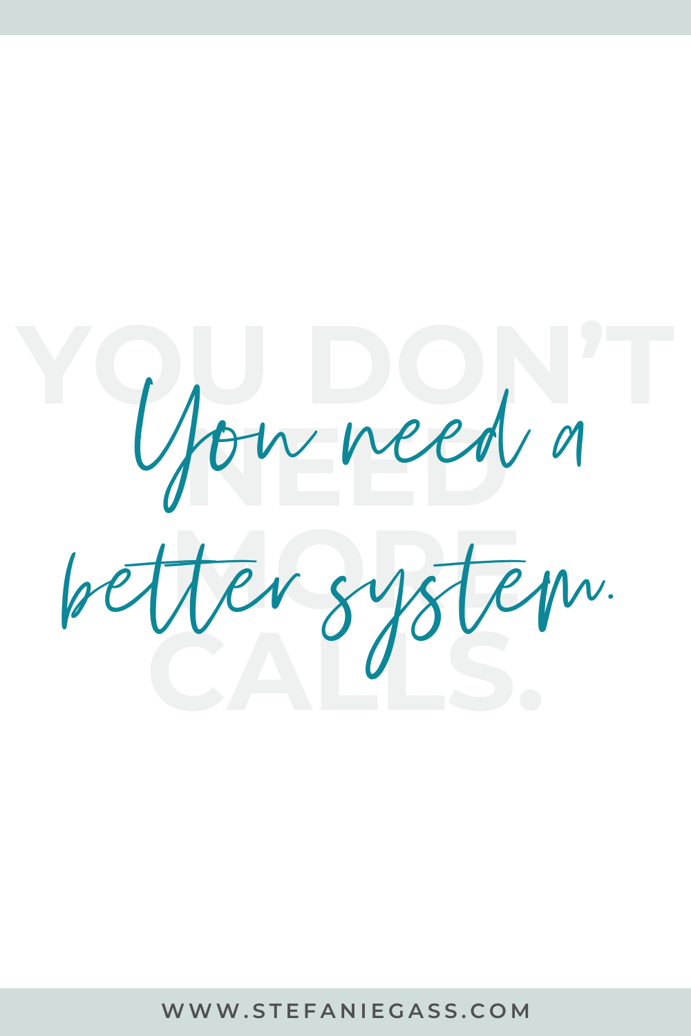 Quote by Stefanie Gass. It says: “You don’t need more calls. You need a better system.” The image title is: Ep-826-Eliminate-Discovery-Calls-and-GET-MORE-CLIENTS-By-Doing-These-Three-Things-Stefanie-Gass-Quote