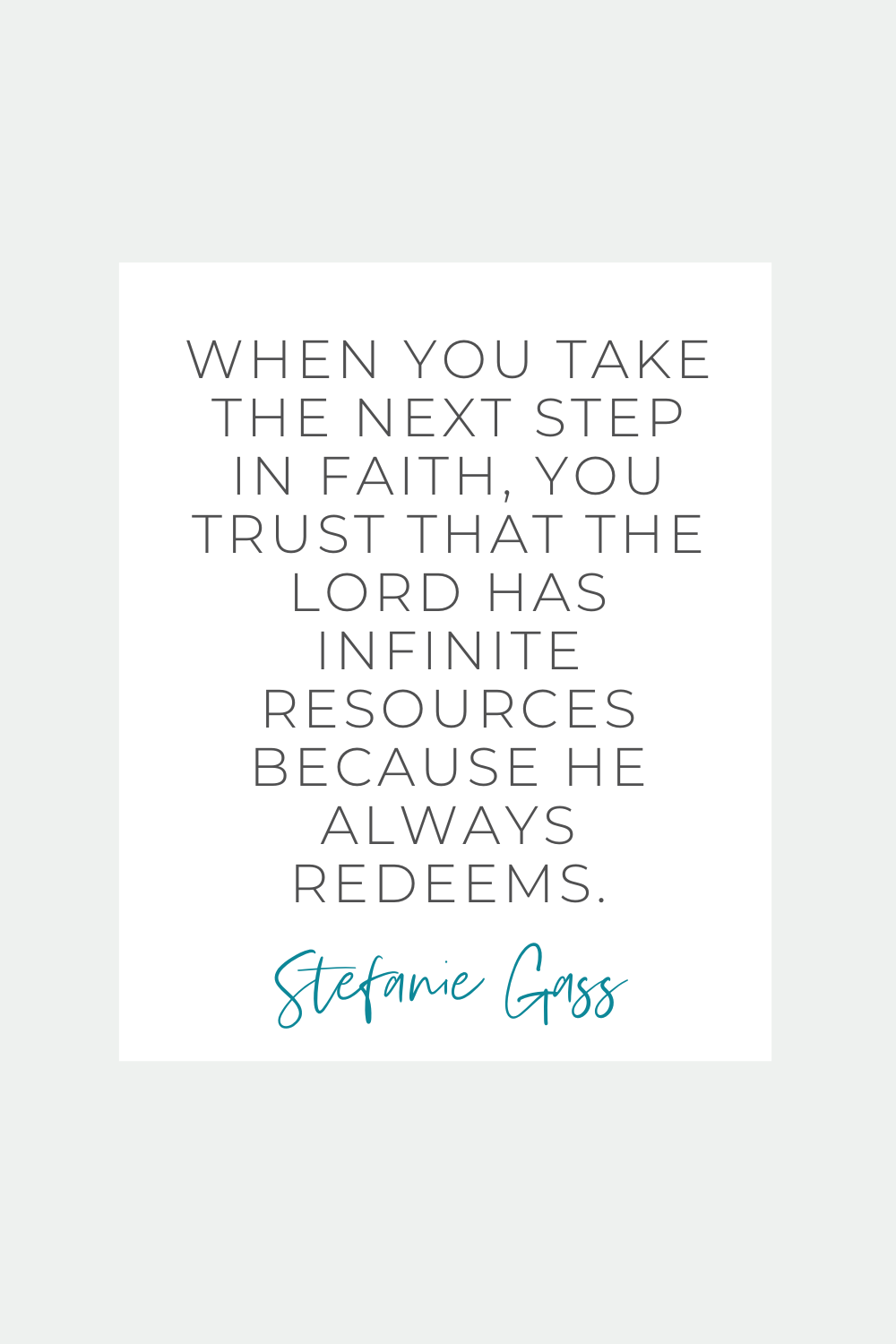 Quote by Stefanie Gass. It says: “When you take the next step in faith, you trust that the Lord has infinite resources because He always redeems.” The image title is: Ep-827-How-She-Filled-Her-Group-Coaching-Program-and-Hit-130K-Podcast-Downloads-With-Lisa-Limehouse-Graphics-Stefanie-Gass-Quote