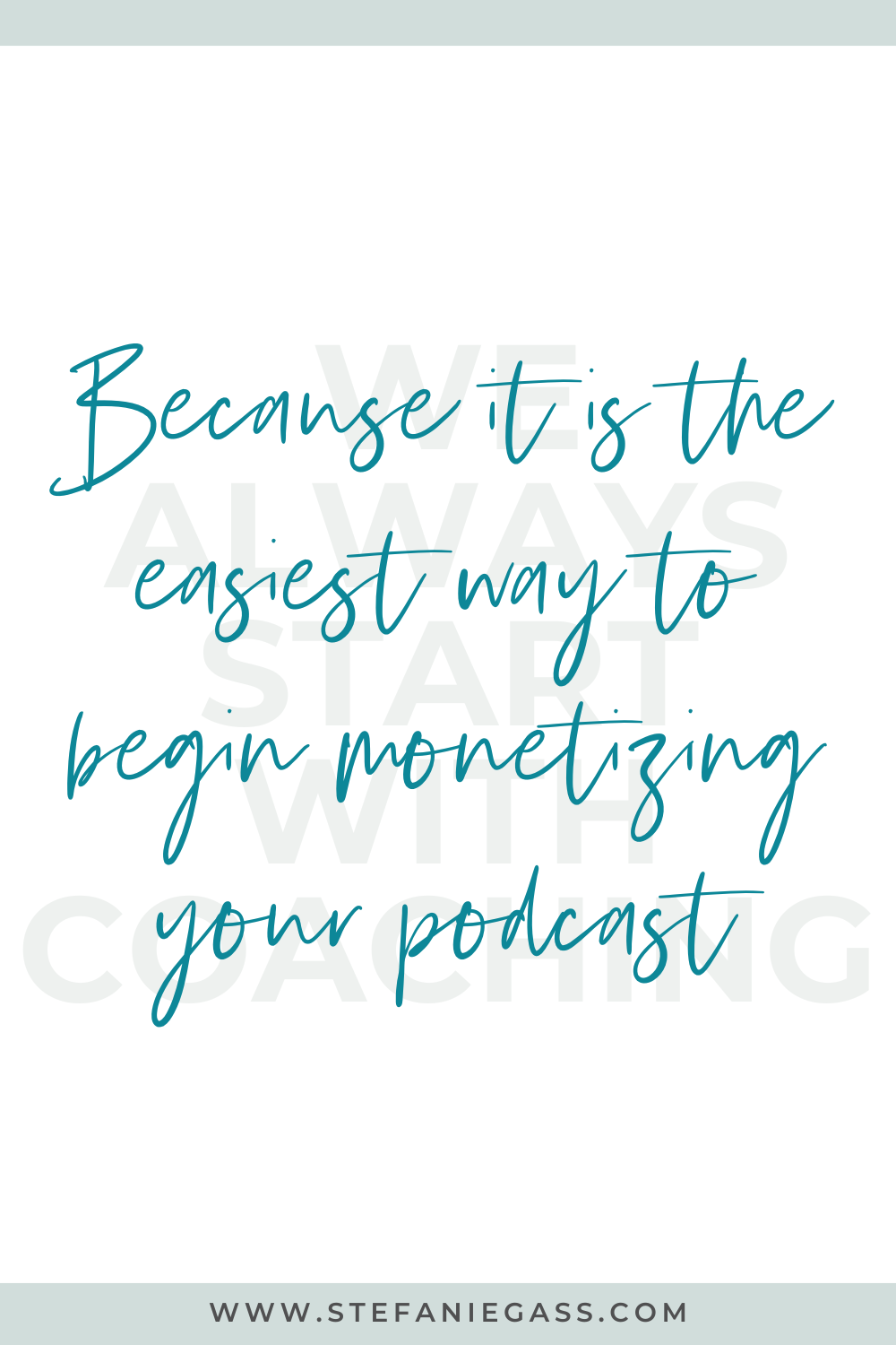 Quote by Stefanie Gass that says: "We always start with coaching because it’s the easiest way to begin monetizing your podcast." The image title is: Ep-829-Podcasting-Basics-and-Tips-for-Business-Beginners-Stefanie-Gass-Quote