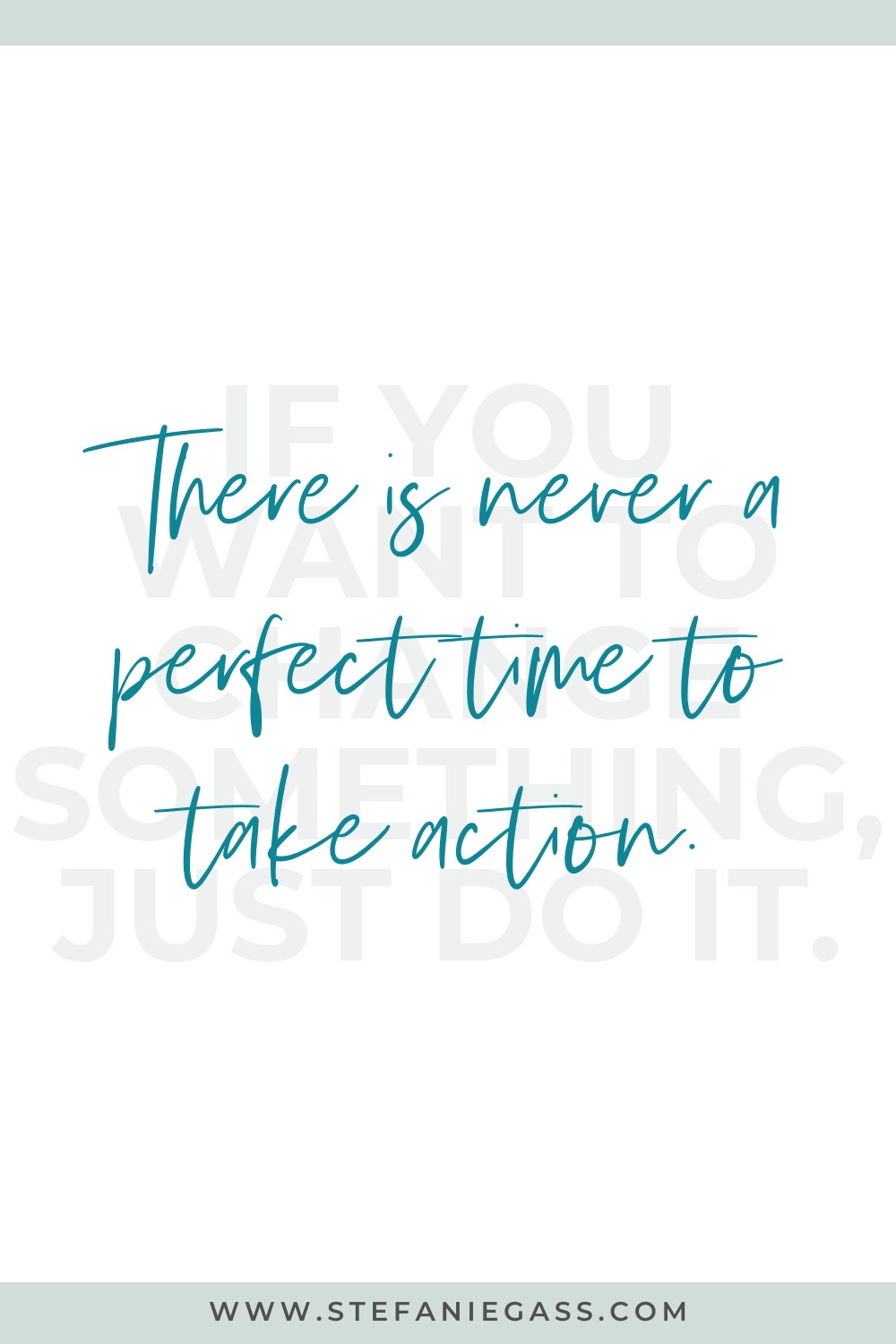 Quote by Stefanie Gass. It says: “If you want to change something, just do it. There’s never a perfect time to take action." The image title is: Ep-833-She-Made-six-thousand-in-four-Weeks-and-is-Now-a-one-percent-five-percent-Top-Ranked-Podcast-Stefanie-Gass-Quote