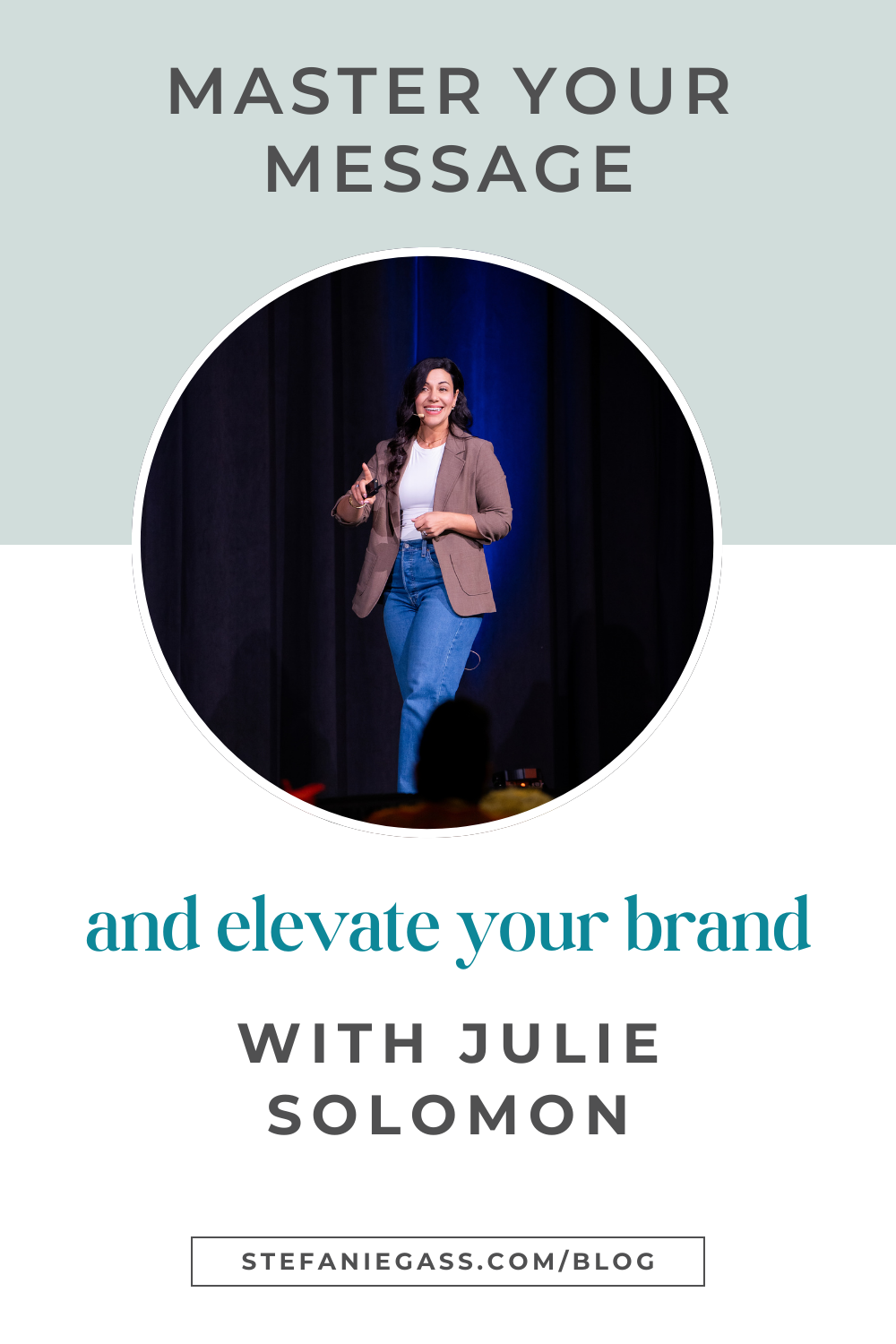 Graphic by Stefanie Gass where she's speaking on a stage, wearing blue jeans, a brown blazer, and a white t-shirt. The image title is: Ep-836-Master-Your-Message-and-Elevate-Your-Brand-with-Julie-Solomon-Stefanie-Gass-Branded