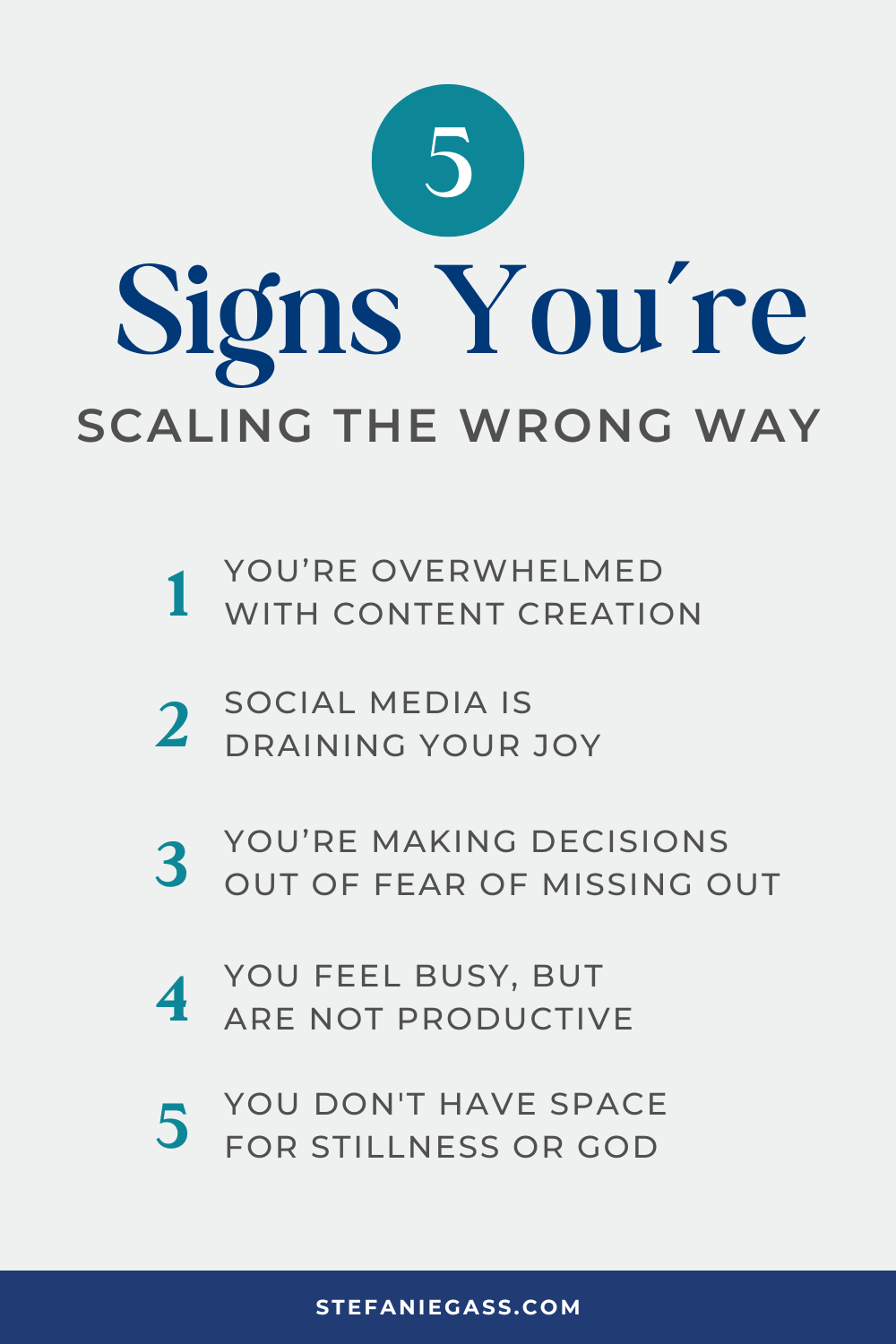 Infographic by Stefanie Gass teaching five signs you're scaling your business the wrong way. The signs include being overwhelmed with content creation, feeling busy but not productive, not having space for stillness or God, and more. The image title is: Ep-850-What-God-Showed-Me-About-Scaling-My-Business-to-Seven-Figures-That-Changed-Everything-Stefanie-Gass-Infographic